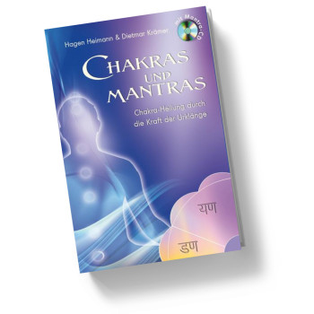 Chakras & Mantras – Chakra-Heilung durch die Kraft der Urklänge