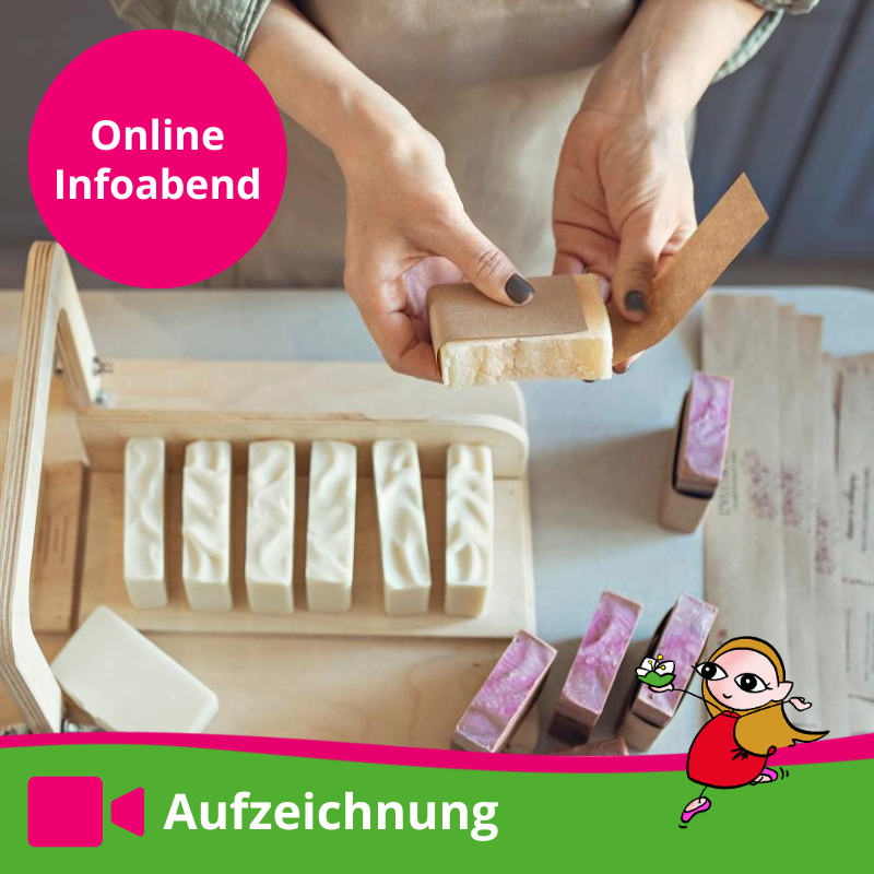 Online-Infoabend Aufzeichnung -Zert. Gewerblicher Seifensiederin - Praxis Seifenherstellung inkl. EU-Kosmetikverordnung