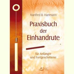 Praxisbuch der Einhandrute - Manfred B. Hartmann