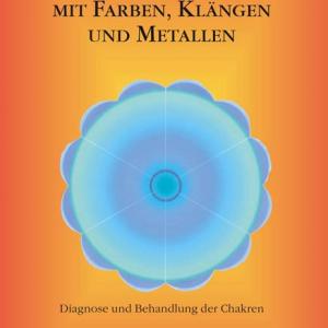 Neue Therapien mit Farben, Klängen und Metallen Neue Therapien mit Farben, Klängen und Metallen